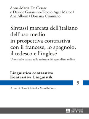 cover image of Sintassi marcata dellitaliano delluso medio in prospettiva contrastiva con il francese, lo spagnolo, il tedesco e linglese